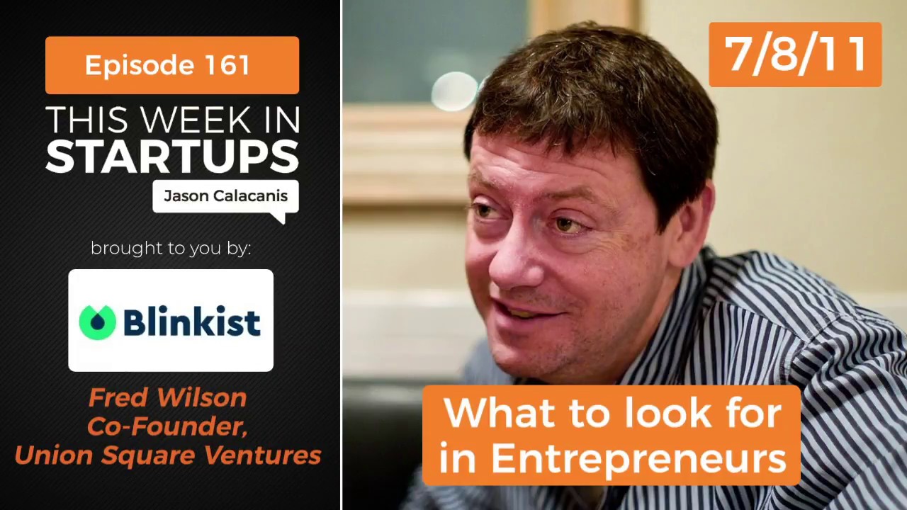 Fred Wilson of Union Square Ventures share what he looks for in Entrepreneurs | 2011