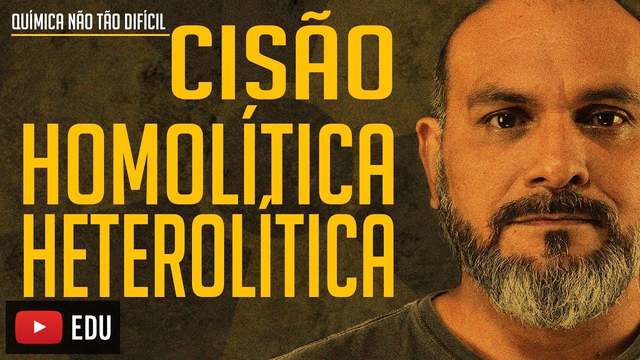 RUPTURA DA LIGAÇÃO- CISÃO HOMOLÍTICA E CISÃO HETEROLÍTICA