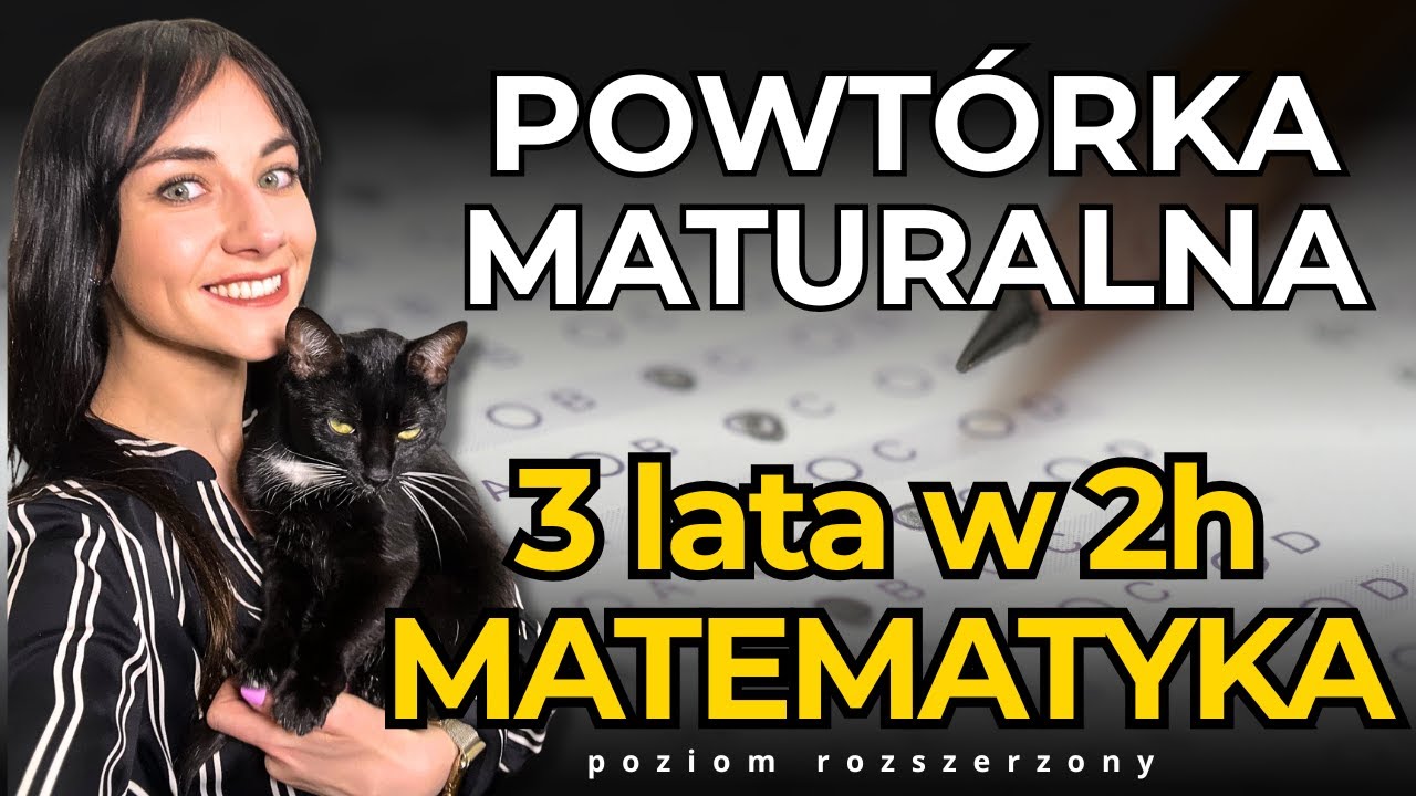 3 lata w 2 h  - Mega Powtórka Maturalna Matematyka dla Rozszerzenia 