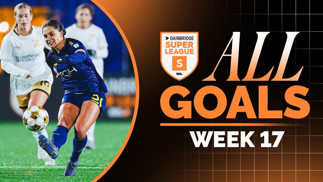 All Goals of Week 17 | Gainbridge Super League