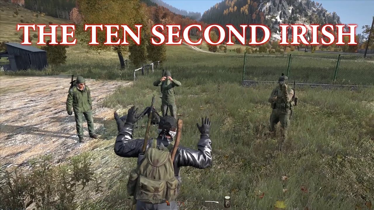 The Ten Second Irish - DayZ