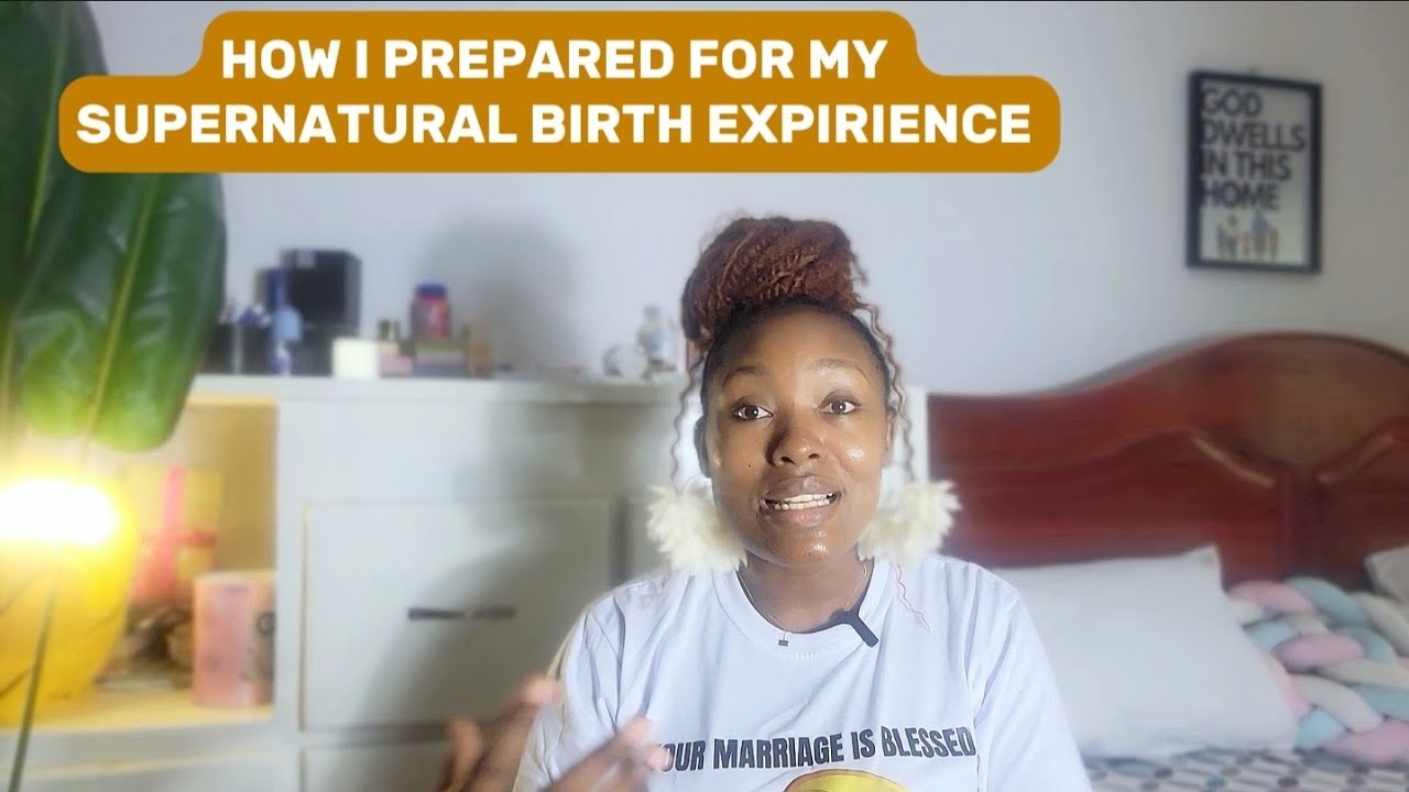 MIND SET SHIFTS THAT HELPED ME HAVE  A SUPERNATURAL CHILDBIRTH EXPIRIENCE || THE GODLY WIFE DIARIES