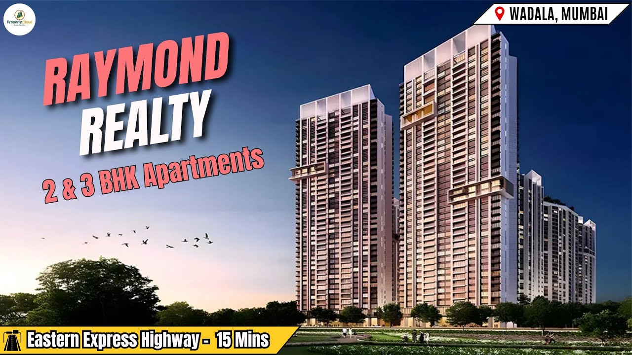 Raymond Realty – Landmark Luxury Homes | Wadala, Mumbai | 2 & 3 BHK Residences