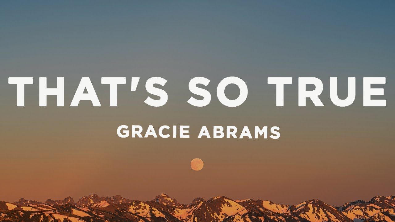 Gracie Abrams - That's So True (Lyrics)