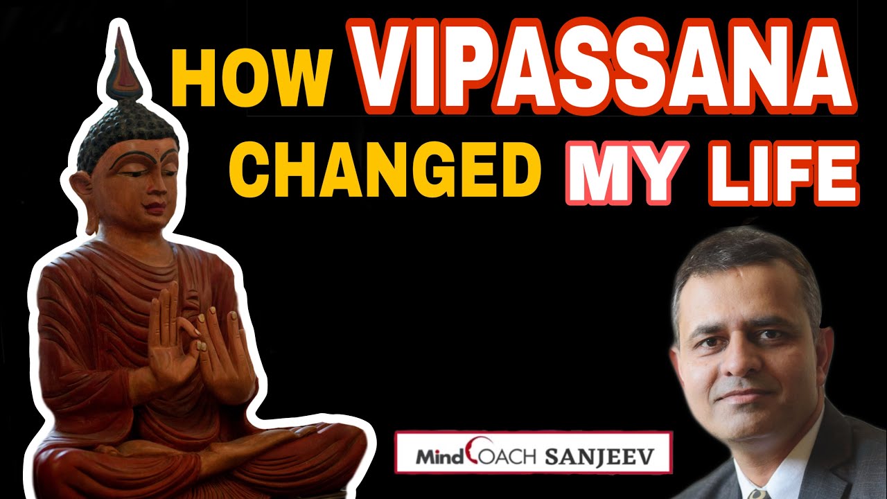 How Vipassana Changed My Life