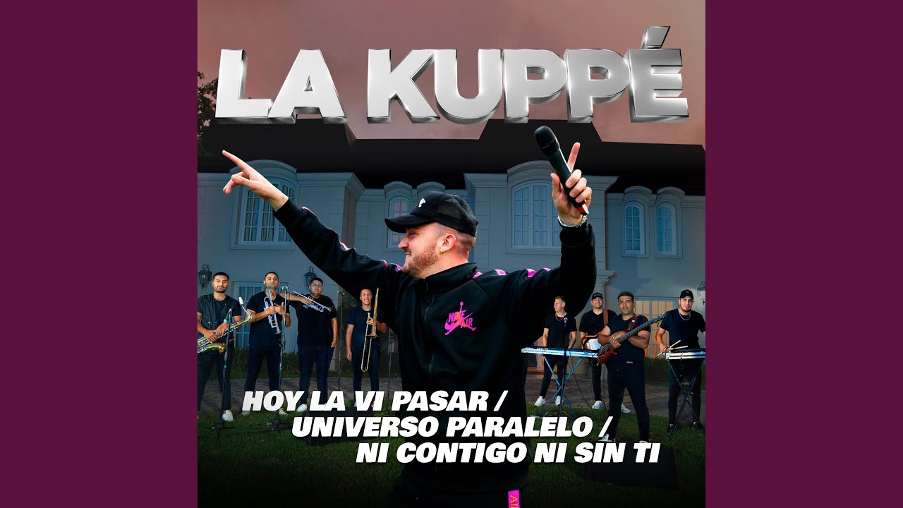 Hoy La Vi Pasar / Universo Paralelo / Ni Contigo Ni Sin Ti