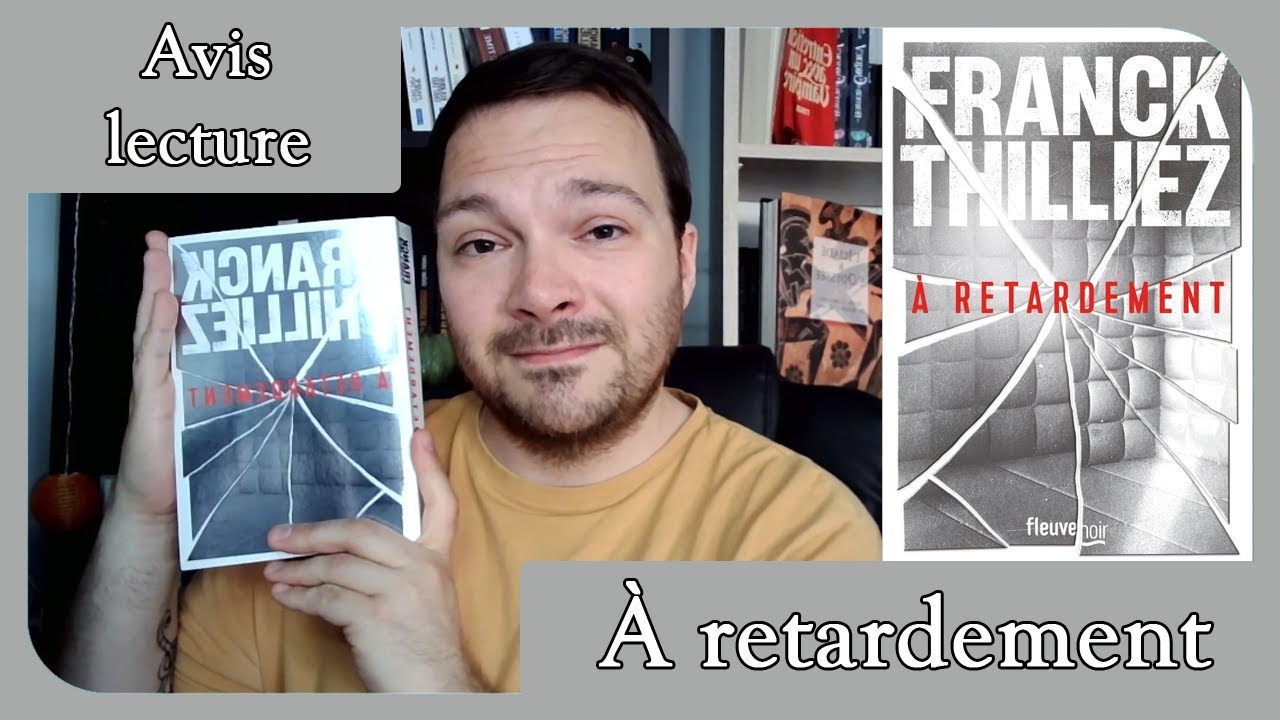 Avis lecture - &Agrave; retardement, de Franck Thilliez