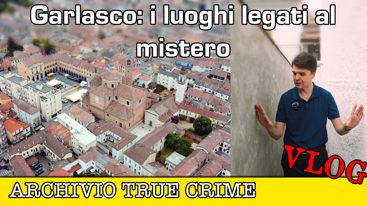 Garlasco i luoghi del giallo | ARCHIVIO TRUE CRIME VLOG