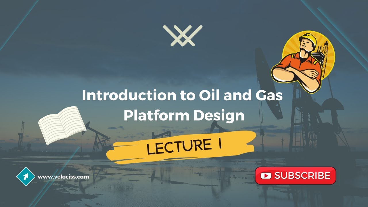 Introduction to Oil and Gas Platform Design| Tutorial 1