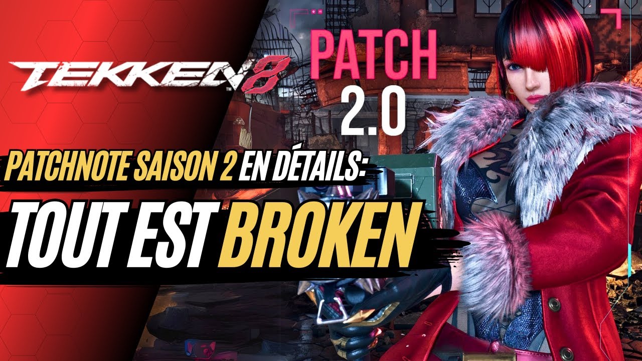 TEKKEN 8: PATCH NOTE SAISON 2 (CLASSÉE, ÉQUILIBRAGE GENERAL)