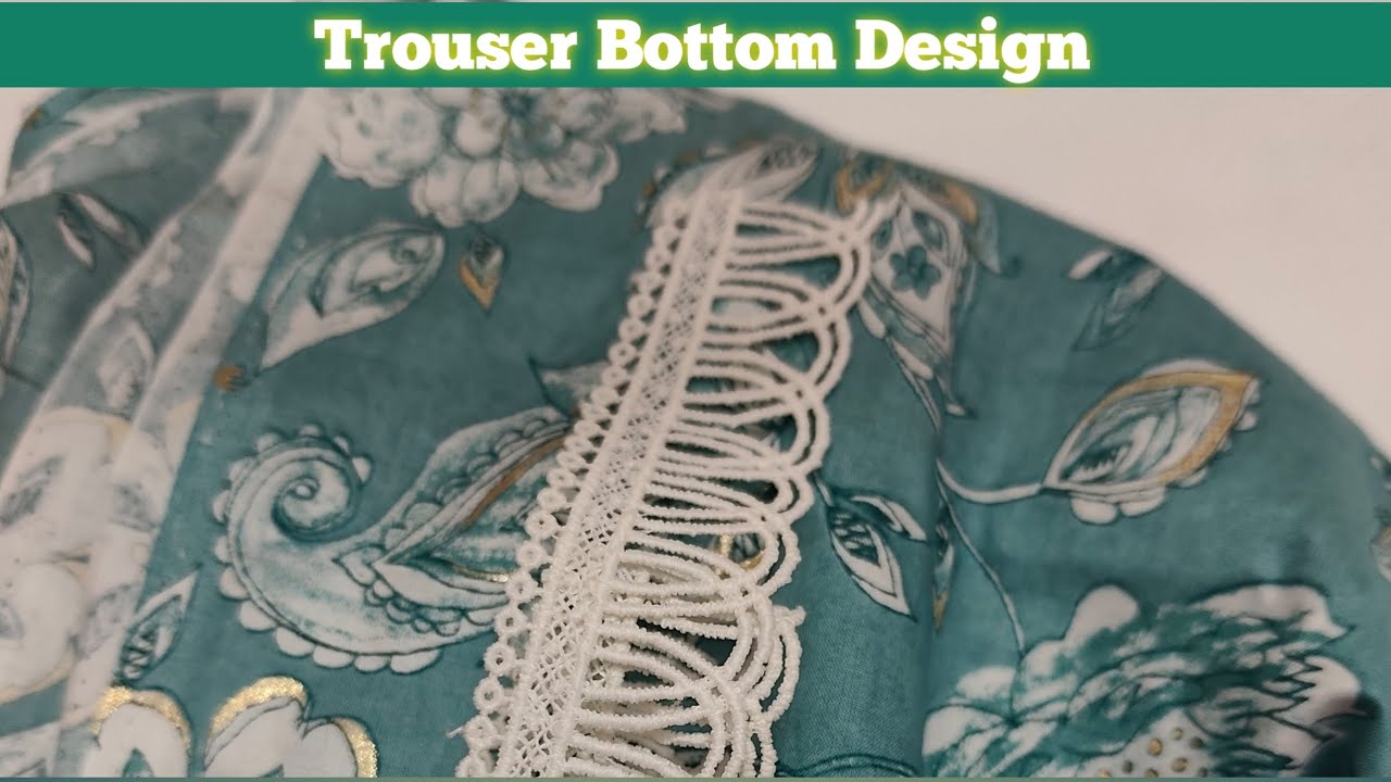 Trouser Bottom Design | Poncha Design | Mohri Design | Stitch A19 | 