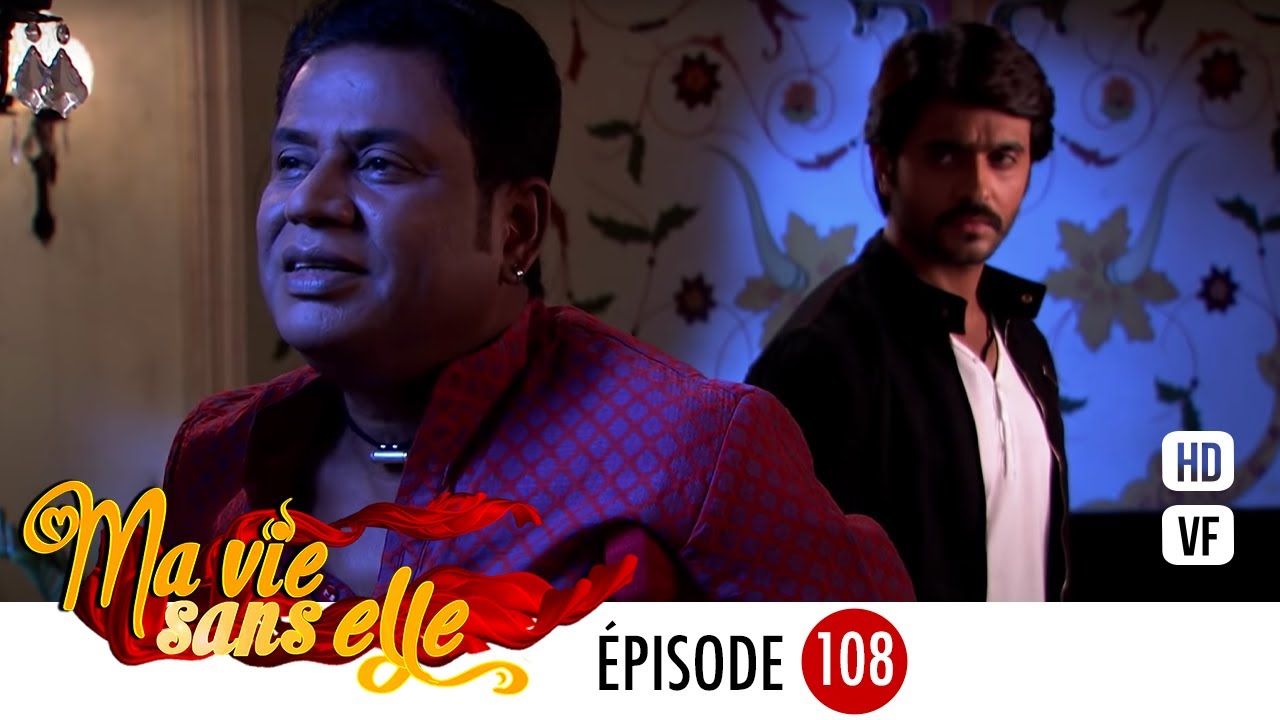 Ma vie sans elle - EPS 108 - Rangrasiya Version Française - Complet - HD