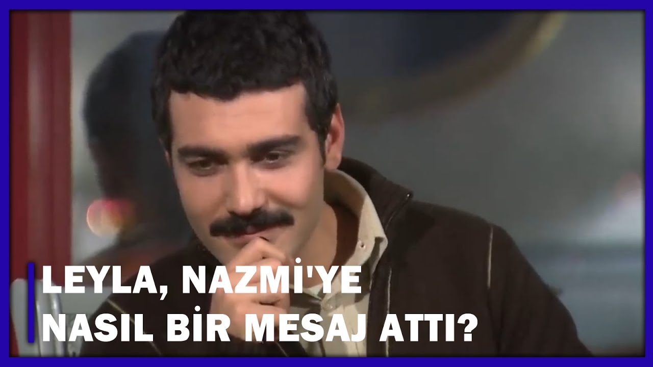 Leyla, Nazmi'ye Nasıl Bir Mesaj Attı? - Yaprak Dökümü 97.Bölüm