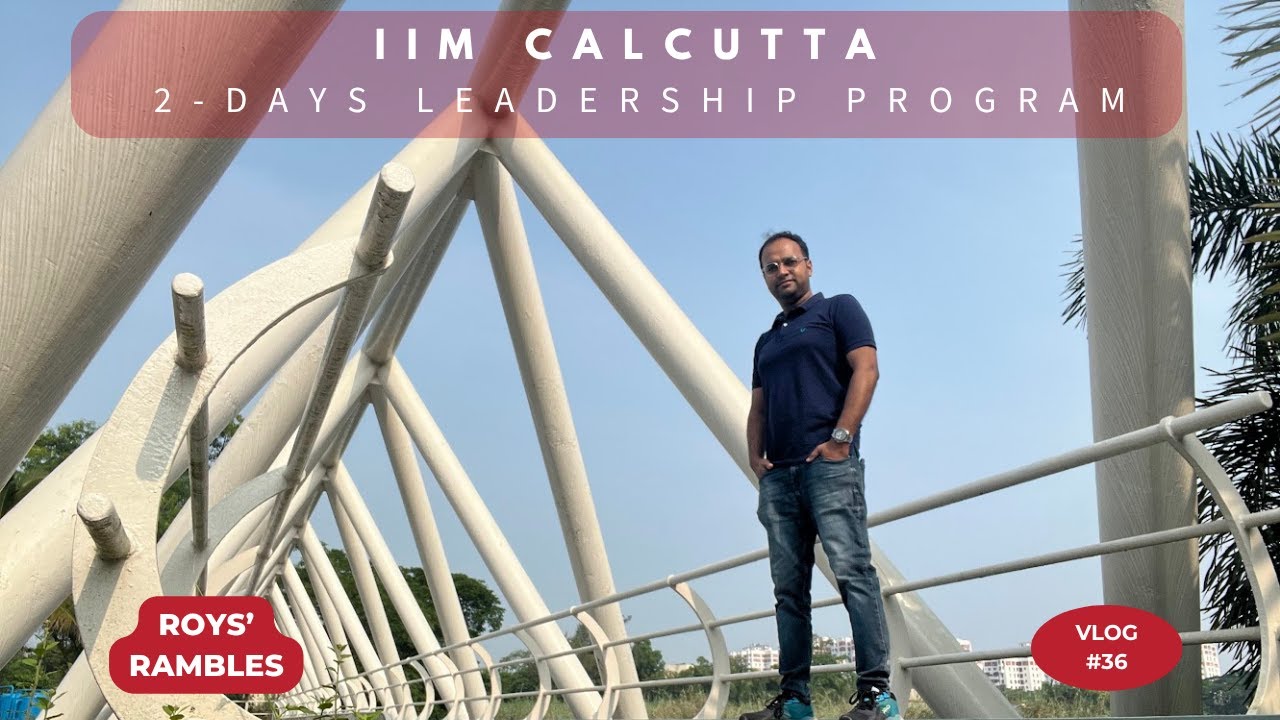 Vlog #36: A Glimpse of IIM Calcutta – Two Days at the Management Development Center