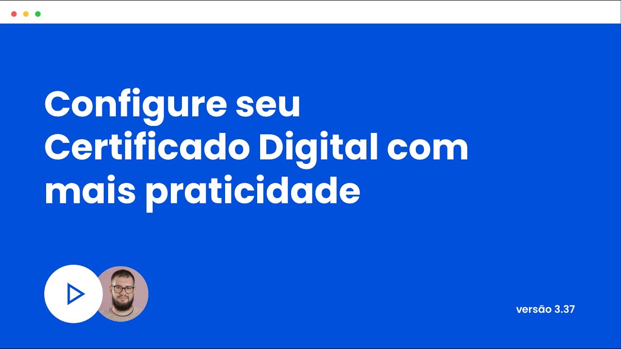 Destaque da vers&atilde;o 3.37 | Nova interface de cadastro do Certificado Digital