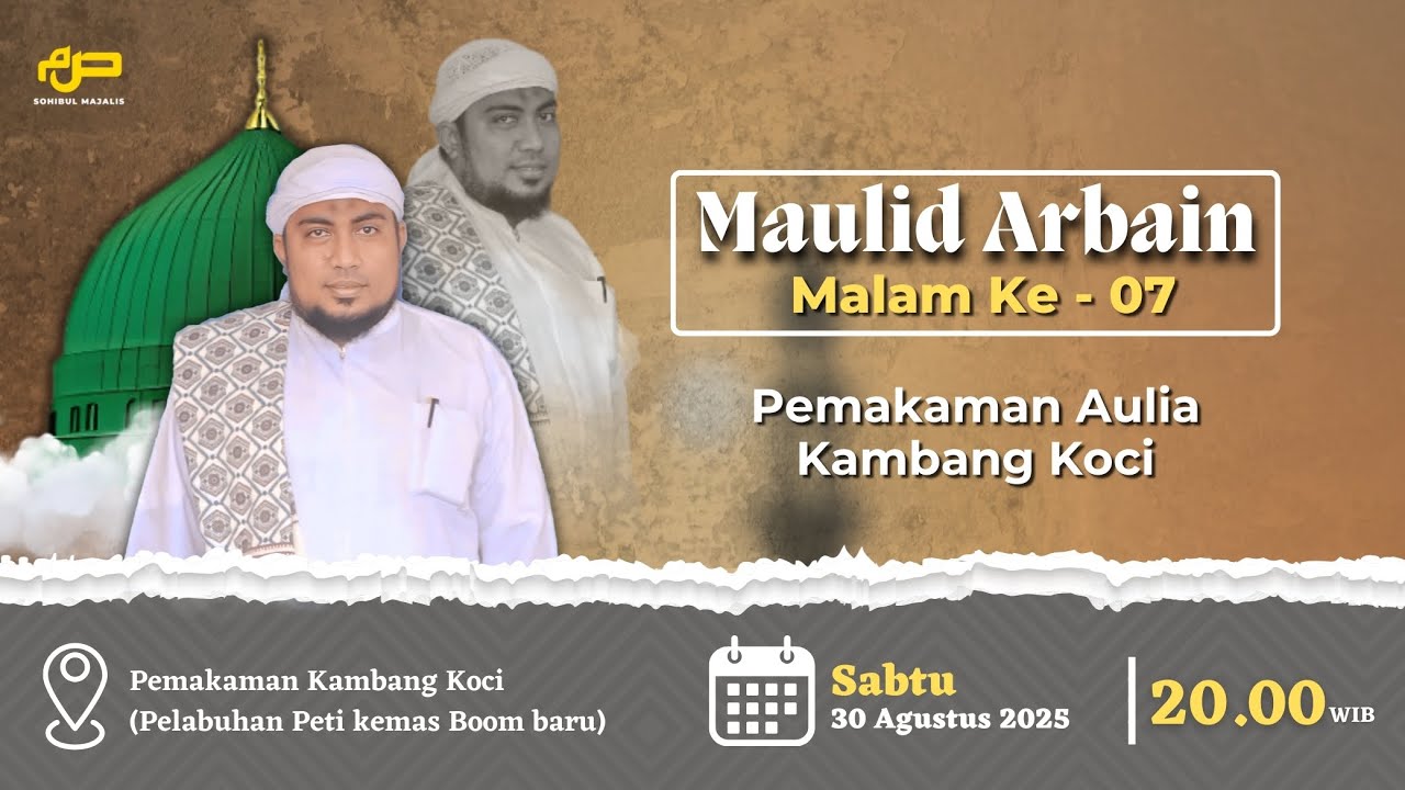 🔴 [ LIVE ] MAULID ARBAIN MALAM KE 07 | PEMAKAMAN AULIA KAMBANG KOCI