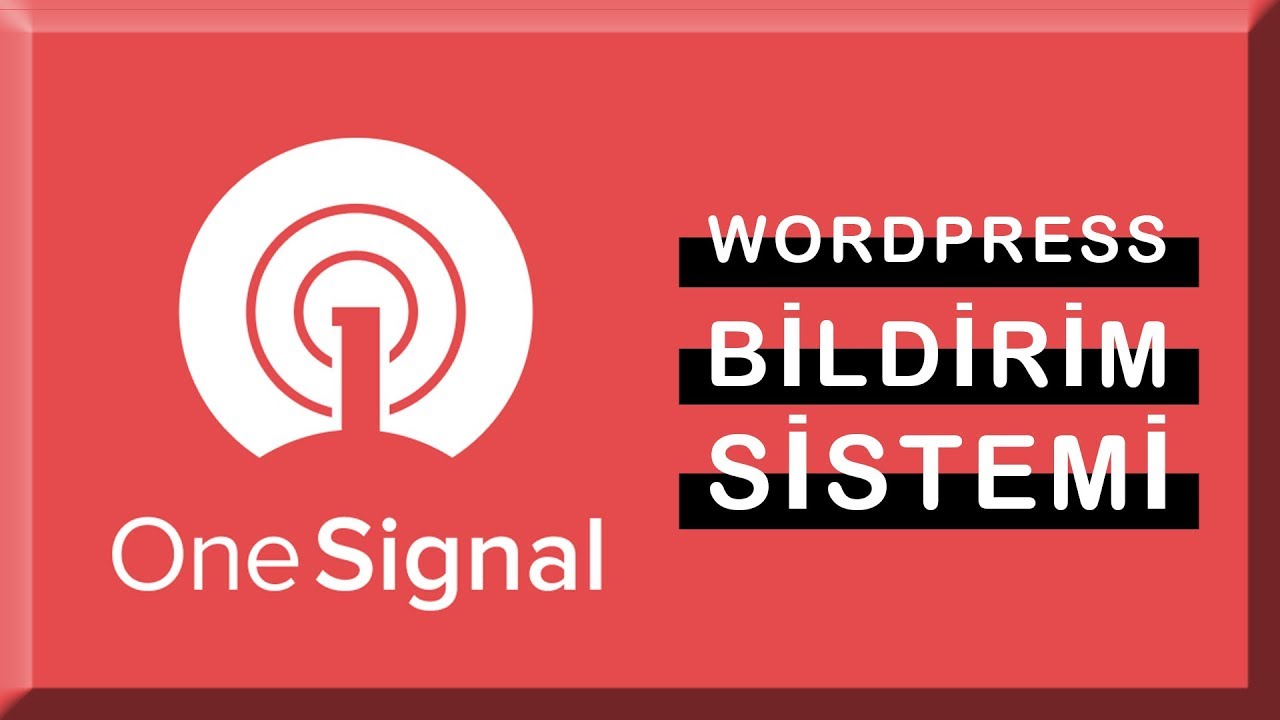 Wordpress Bildirim(Abonelik) Sistemi - Onesignal Web Push Bildirim Sistemi Nasıl Kurulur?