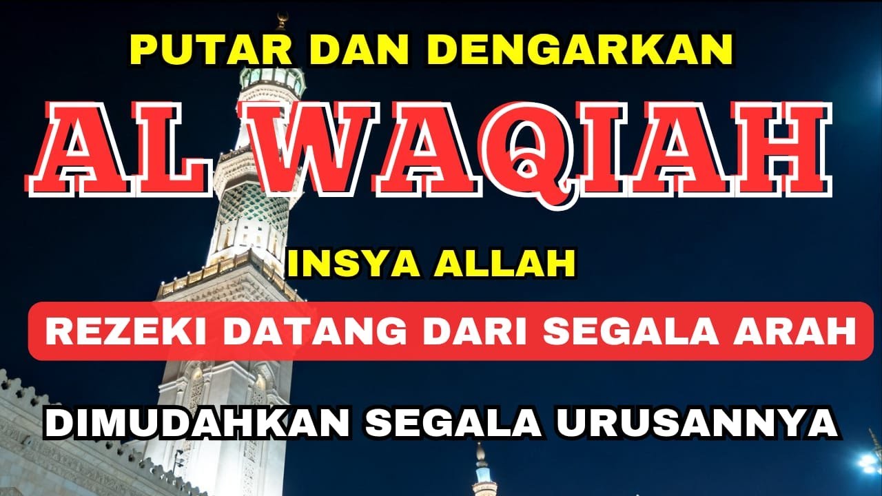Dzikir Mustajab !! Al Waqiah , InsyaAllah Rezeki Mengalir Deras Datang Tak Terduga , hutang Lunas