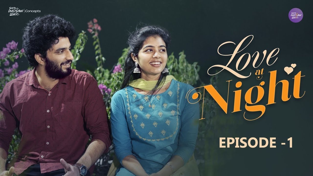 Love At Night | Episode 1 | Telugu Webseries | South Indian Logic 