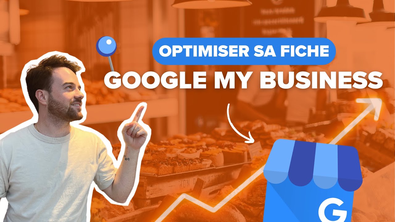 Référencement Local 2025 : Optimiser votre fiche Google My Business (SEO)