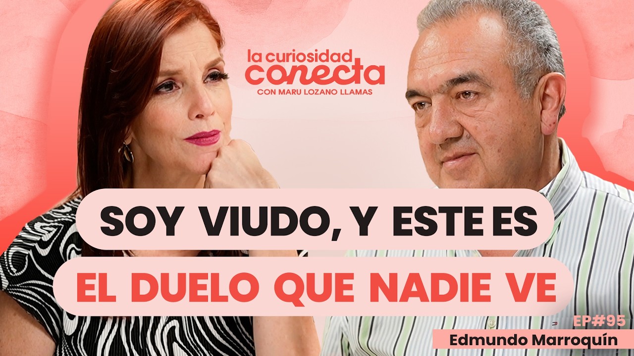La viudez en los hombres: el duelo del que nadie habla | EP 95 Edmundo Marroquín