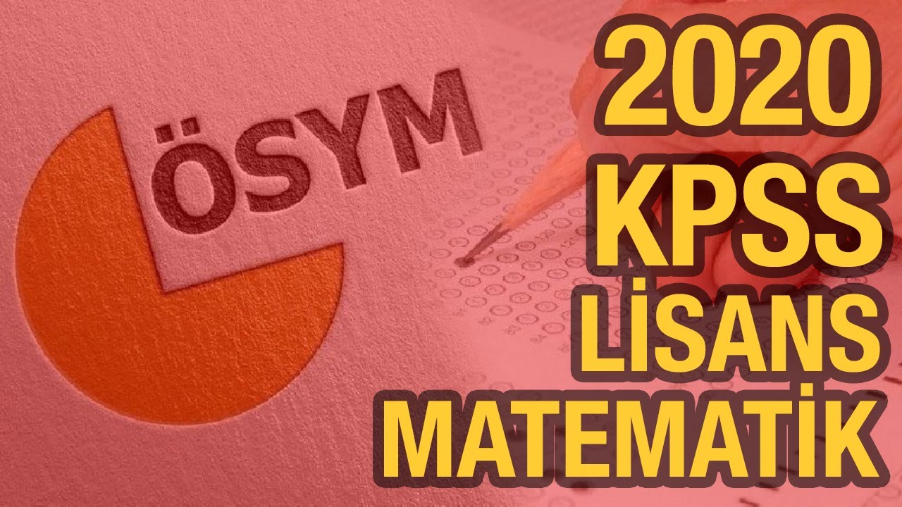 2020 KPSS LİSANS MATEMATİK SORULARI VE EN BASİT &Ccedil;&Ouml;Z&Uuml;MLERİ ( 2020 KPSS &Ccedil;ıkmış Sorular Ve &Ccedil;&ouml;z&uuml;mleri )