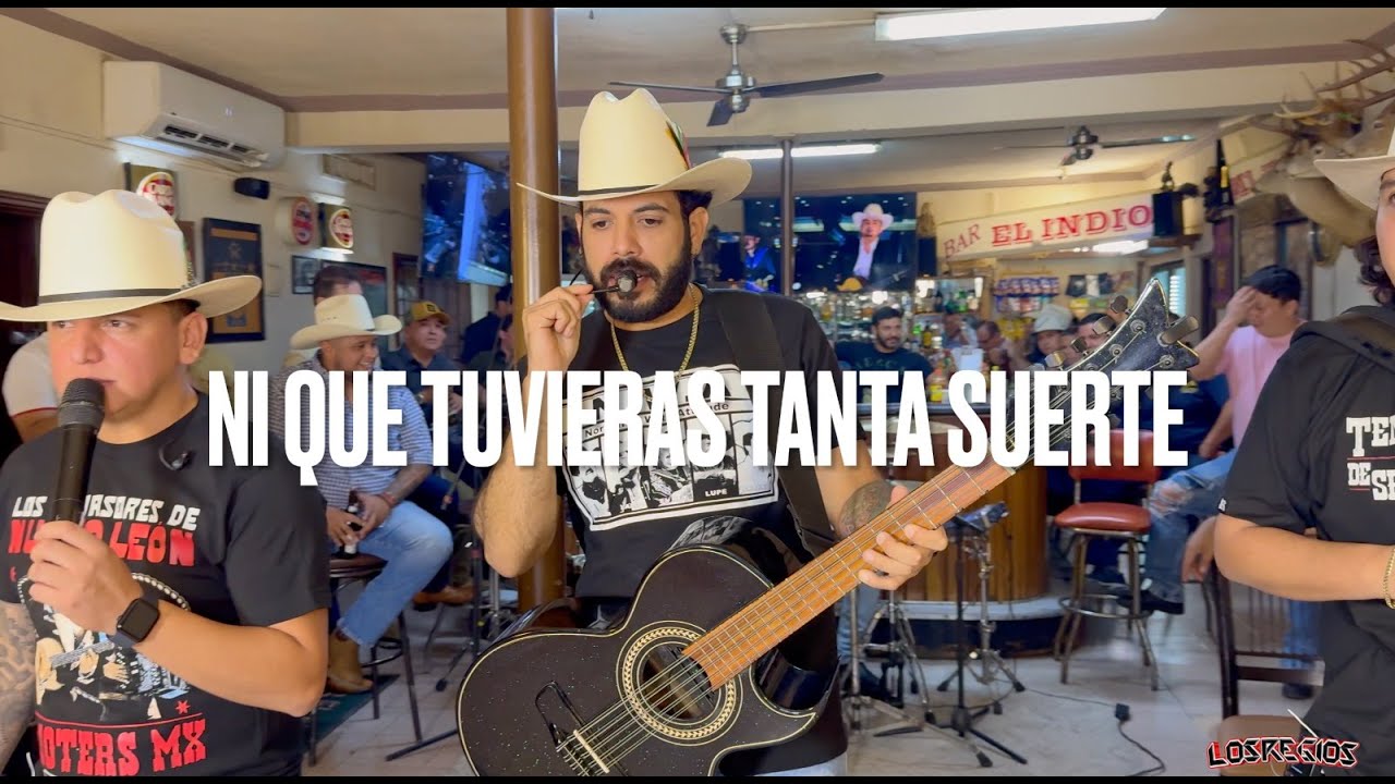 Ni que tuvieras tanta suerte - Los Regios