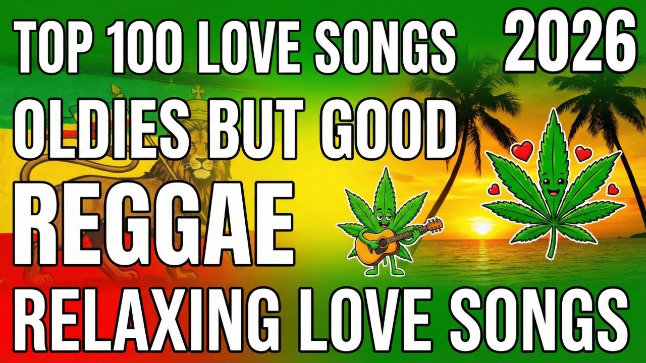 Top 100 Reggae Songs 2026 | The Best Relaxing Music Playlist For Road Trip Chill Nonstop Mix
