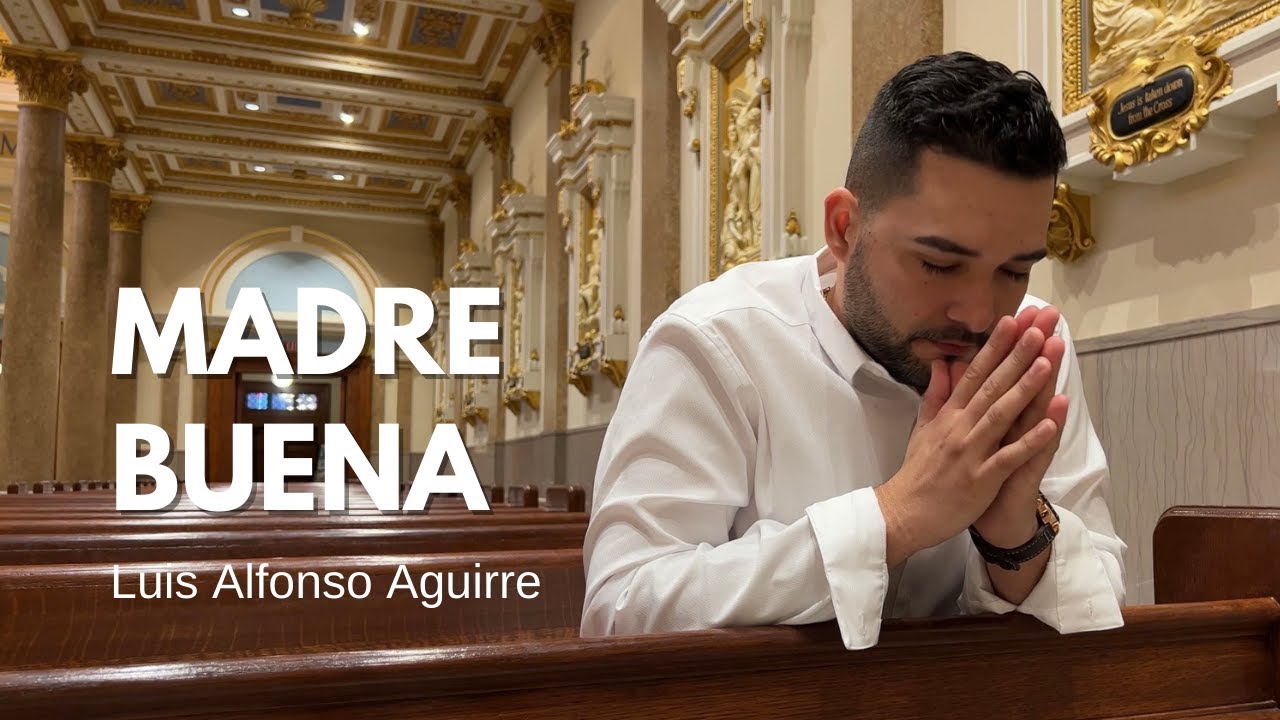 Luis Alfonso Aguirre - Madre Buena (Video Oficial)