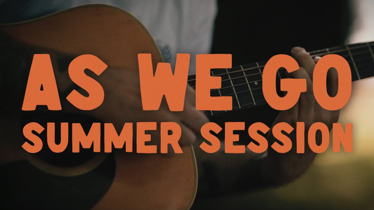 AS WE GO |&nbsp;Summer Session | Live Acoustic