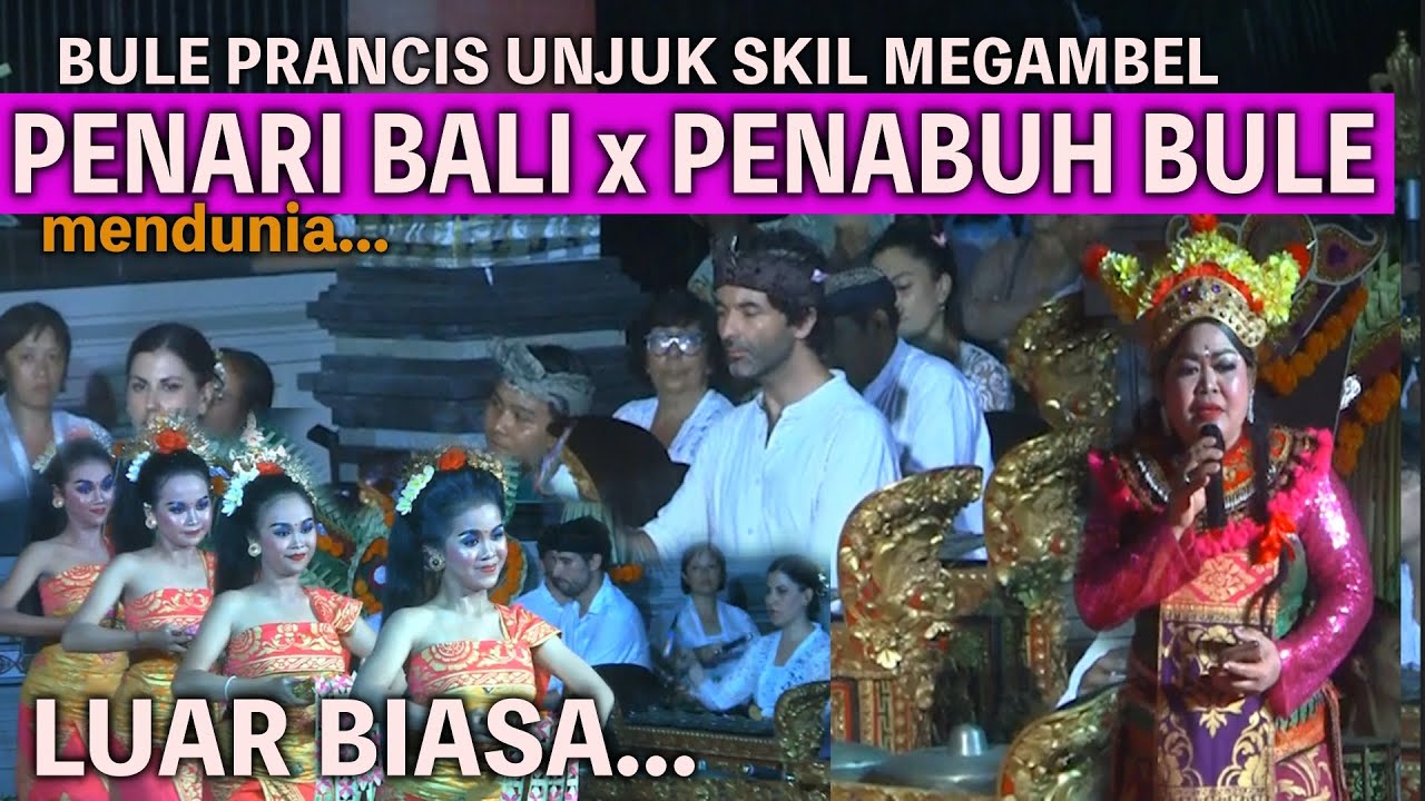 HEBOH ! PENARI BALI DI IRINGI PENABUH BULE PRANCIS MENDUNIA