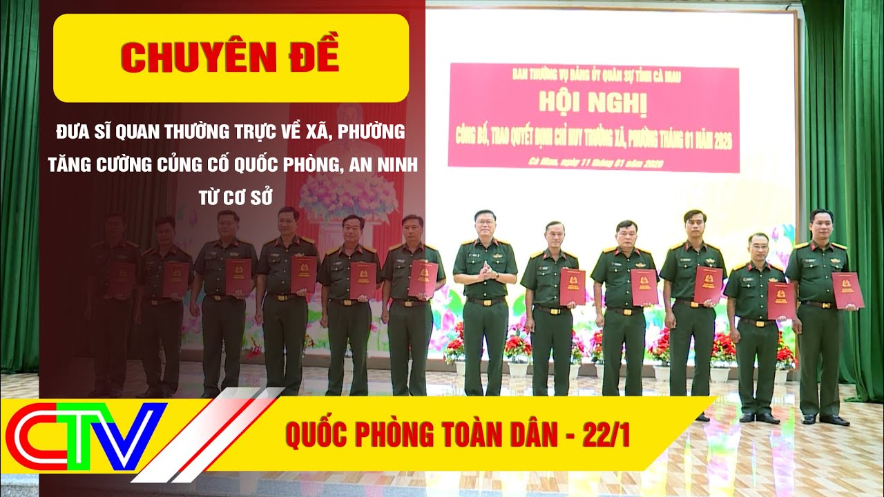 QUỐC PHÒNG TOÀN DÂN 22-01-2026 | ĐƯA SĨ QUAN THƯỜNG TRỰC VỀ XÃ, PHƯỜNG CỦNG CỐ QUỐC PHÒNG, AN NINH