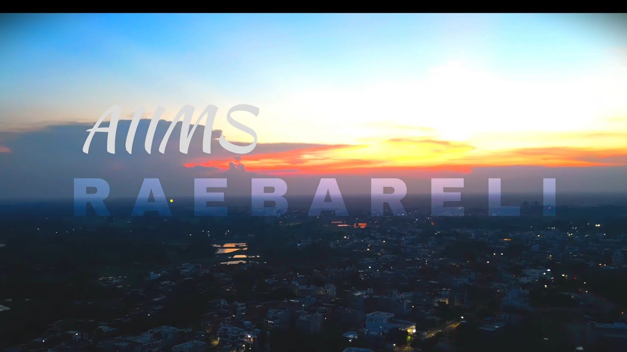 AIIMS RAEBARELI | 4K Cinematic Video | Drone Shots