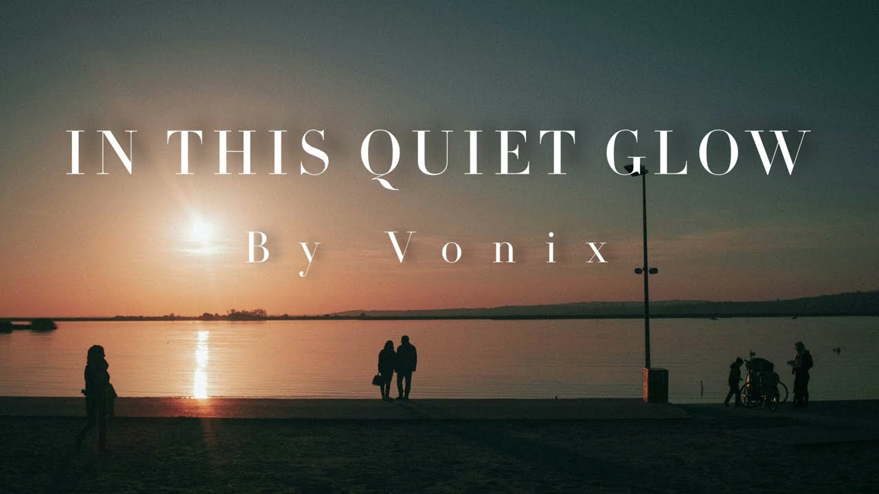 Vonix - In This Quiet Glow| Official Visualizer