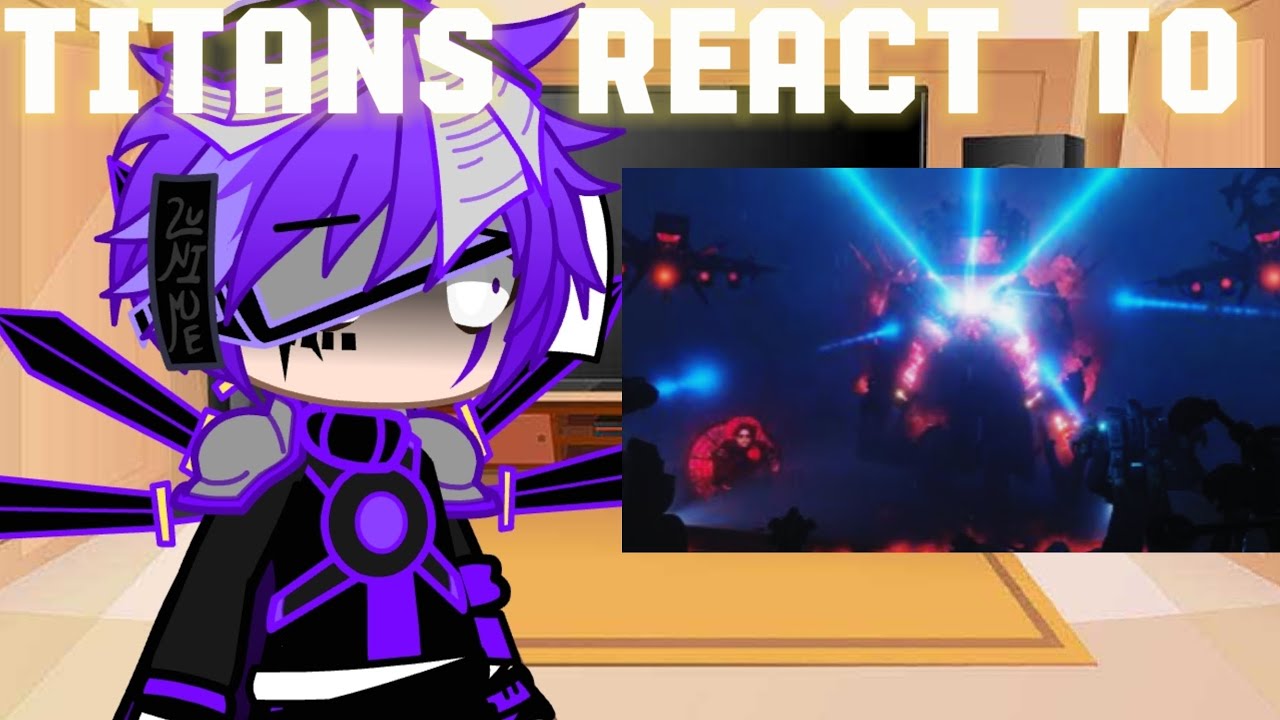 Titans react to Skibidi Toilet Eps 79 (part 1)