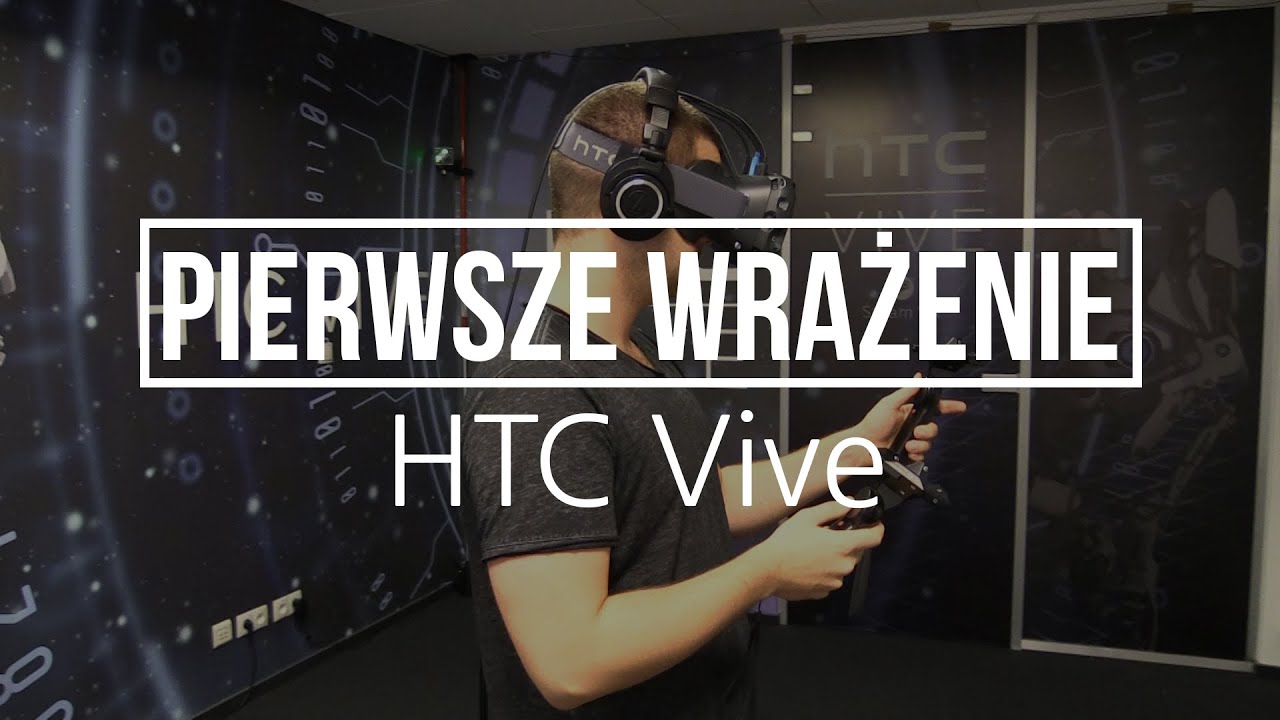 Pierwsze Wrażenie: HTC Vive