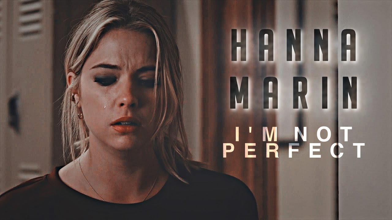 Hanna Marin | I'm Not perfect