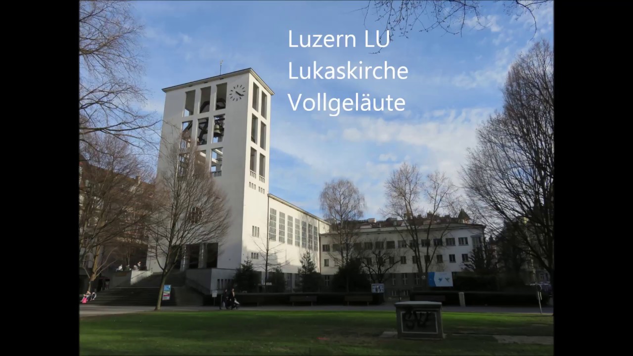 Luzern LU, Lukaskirche, Vollgeläute