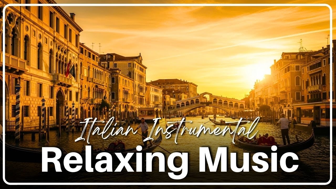 Beautiful Mediterranean Relaxing Music - Peaceful Soothing Italian Instrumental for a Peaceful Day