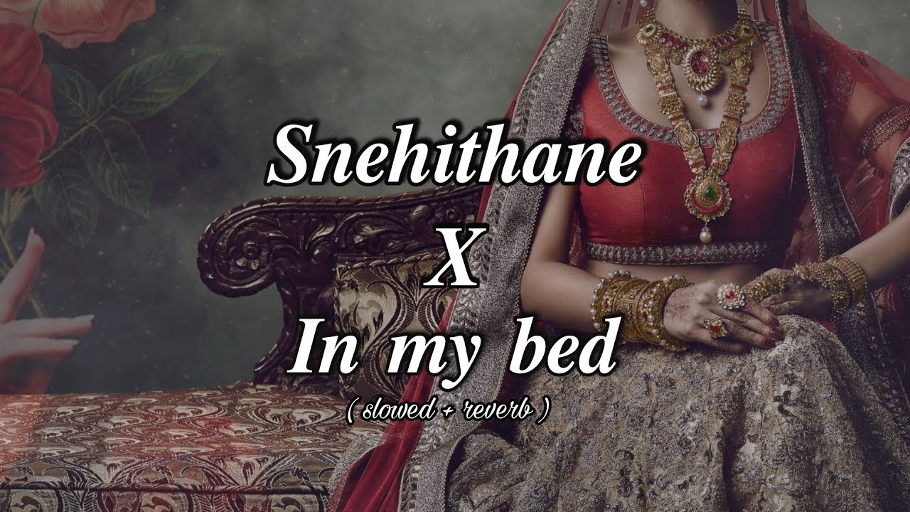 Snehithane x In my bed (slowed + reverb) Tiktok song l Relax With Zazz