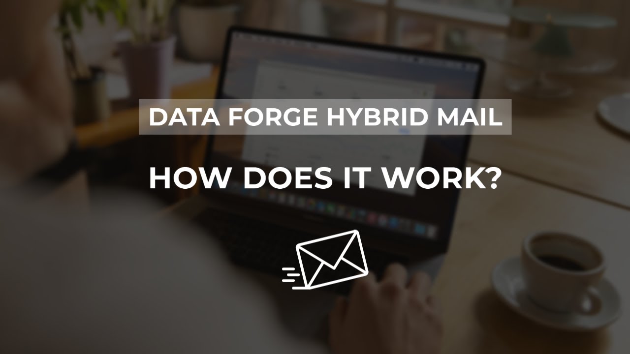 Data Forge Hybrid Mail Solution: How does it work?