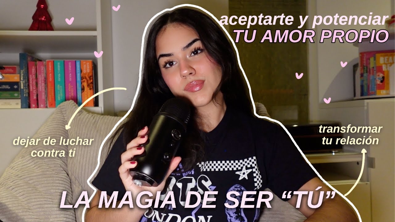 La magia de ser tú ✨ cómo aceptarte, potenciar tu amor propio, mejorar la relación contigo mismo -57