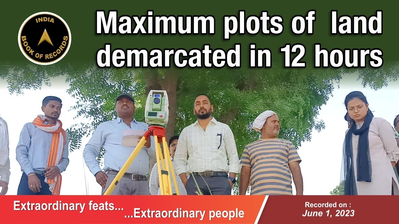 Maximum plots of  land demarcated in 12 hours