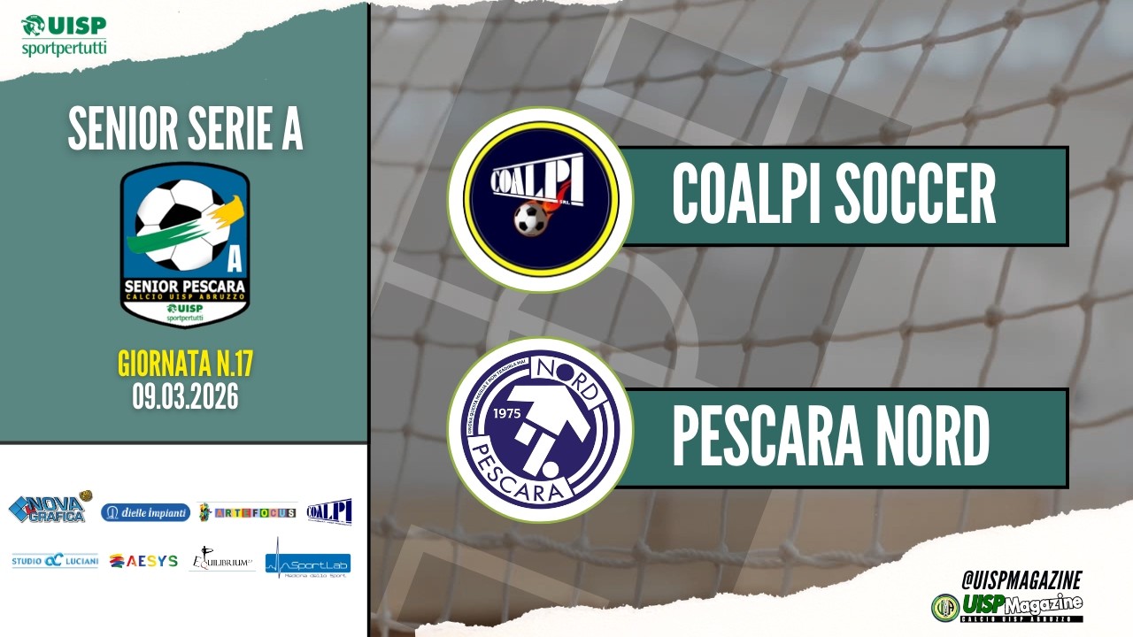 ⚽ 17G | SENIOR | SERIE 🅰️ | COALPI SOCCER - PESCARA NORD | #calcio #uisp #abruzzo
