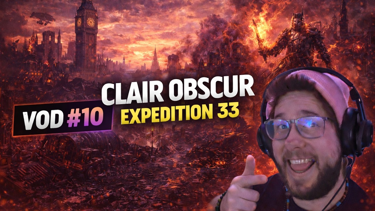Expédition 33 avant les axons VOD #10 Clair obscur Expédition 33