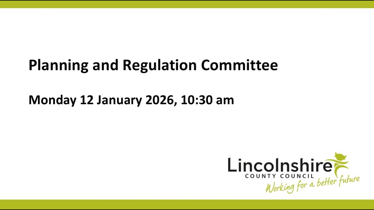 Lincolnshire County Council – Planning and Regulation Committee – 12 January 2026
