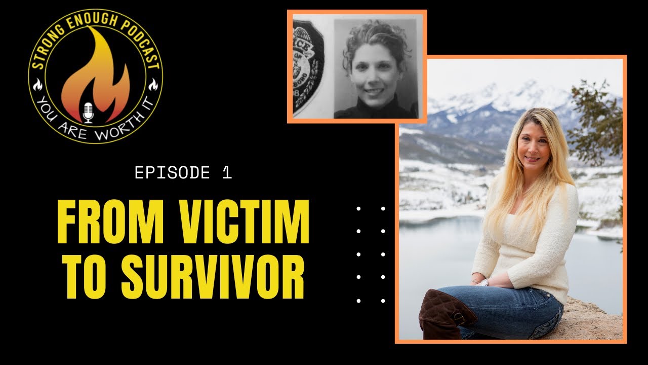 Strong Enough Podcast - From Victim To Survivor / EP1
