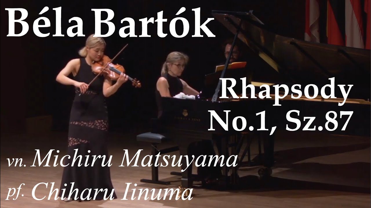 [ Béla Bartók ]  Rhapsodie No.1 - Michiru Matsuyama - Chiharu Iinuma
