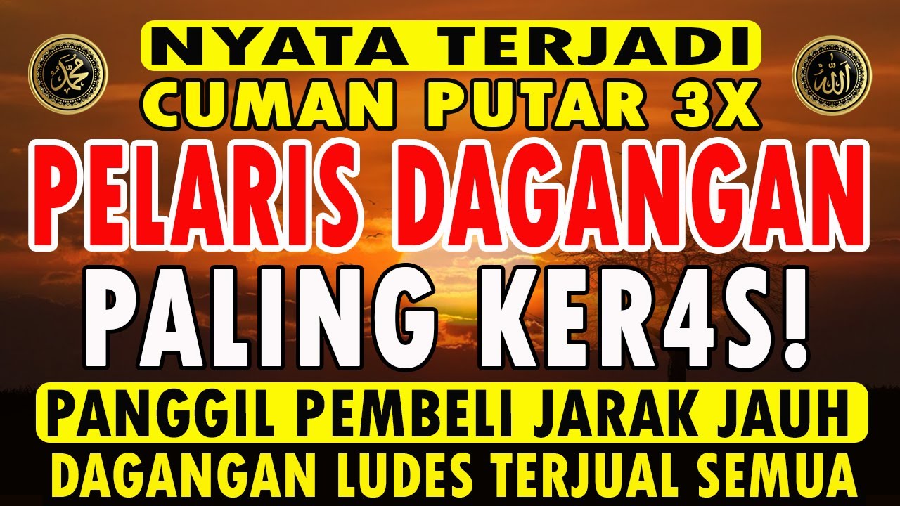 KUNFAYAKUN!!! PUTAR DITEMPAT USAHA, AYAT PELARIS JUALAN MUSTAJAB, DOA PENARIK REZEKI PALING AMPUH