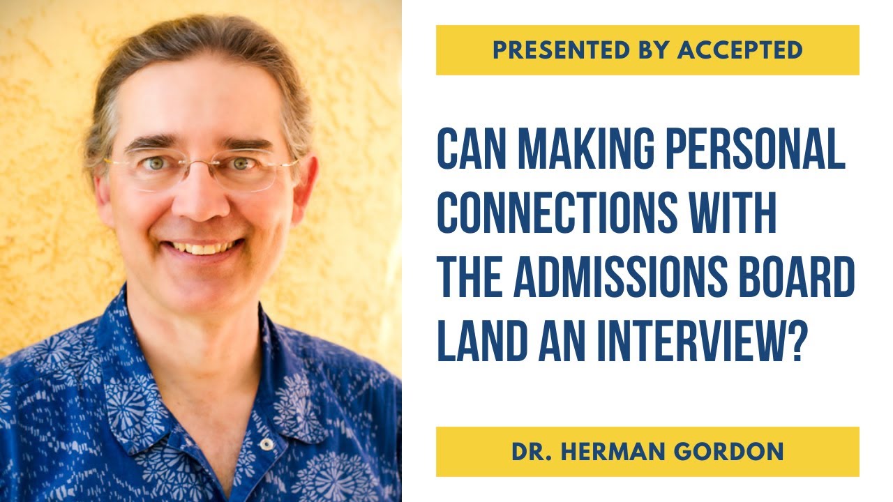 Can Making Personal Connections With The Admissions Board Land an Interview?
